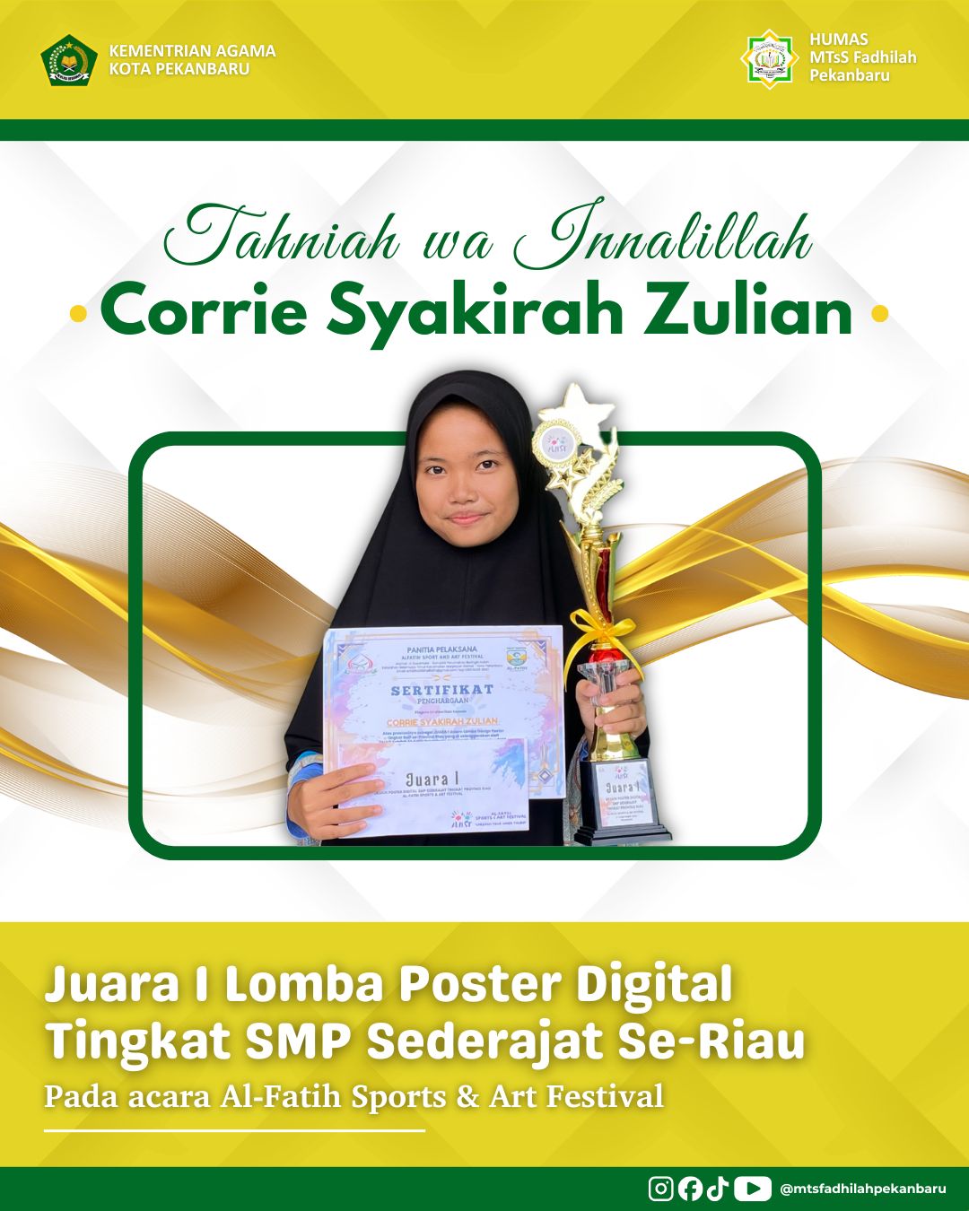 Juara 1 Lomba Poster Digital Se Riau Tingkat MTs/SMP sederajat  pada acara Al Fatih Sports & ART Festival
