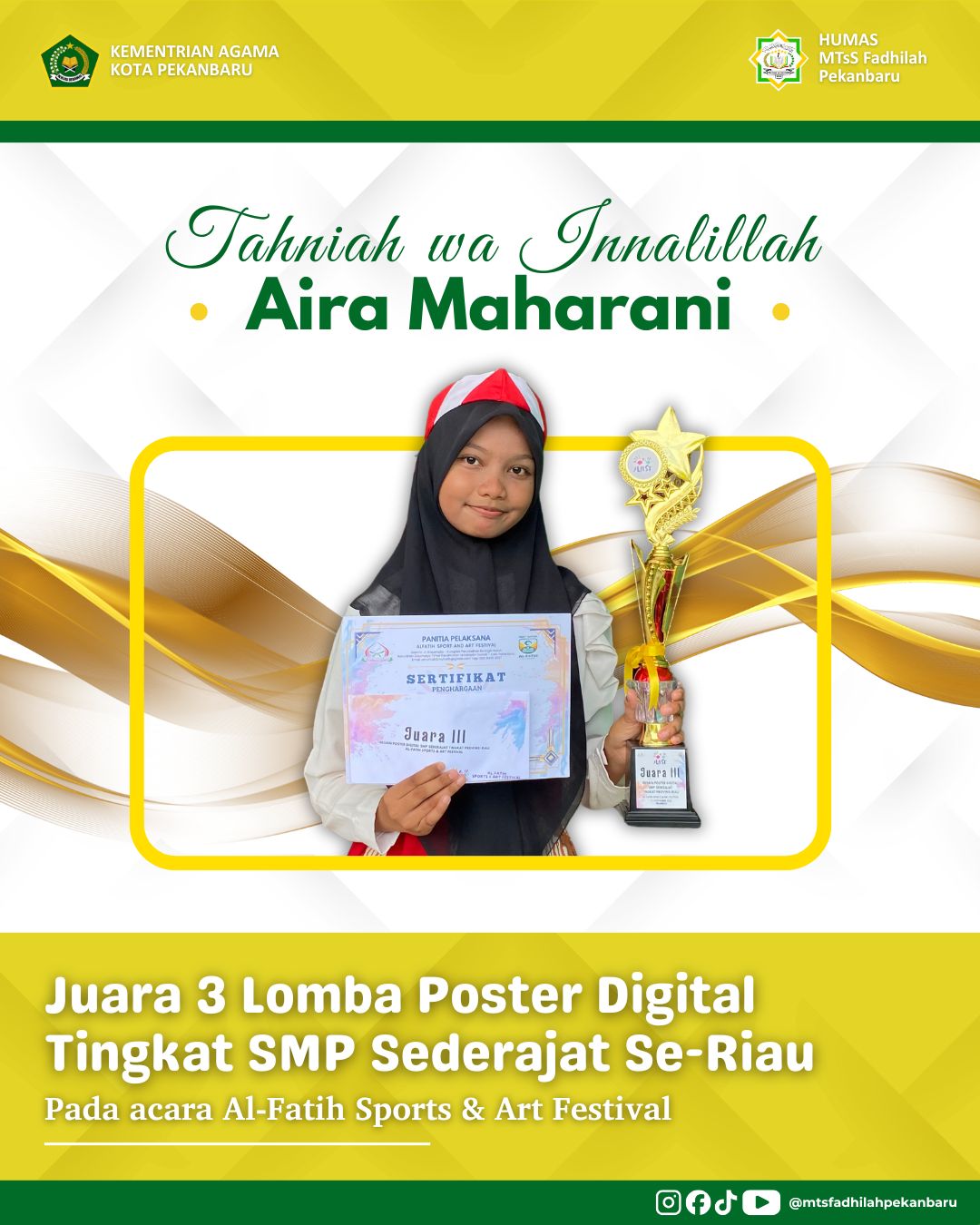 Juara 3 Lomba Poster Digital Se Riau Tingkat MTs/SMP sederajat  pada acara Al Fatih Sports & ART Festival